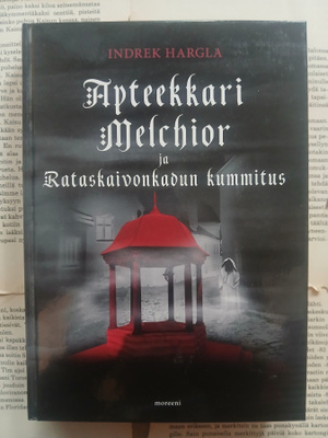 Indrek Hargla - Apteekkari Melchior ja Rataskaivonkadun...