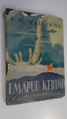 K. M. Wallenius : Emäpuu kertoo : satuja aikuisille ja la...
