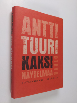 Antti Tuuri : Kaksi näytelmää