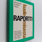 Elisabeth Kubler-Ross : Raportti kuolemisesta : mitä kuol... - pikkukuva 1
