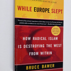 Bruce Bawer : While Europe Slept - How Radical Islam is D... - pikkukuva 1