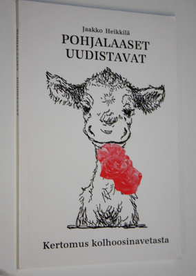 Jaakko Heikkilä : Pohjalaaset uudistavat : kertomus kolho...