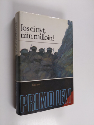 Primo Levi : Jos ei nyt niin milloin
