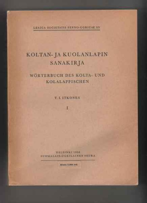 Itkonen, T. I.:Koltan- ja kuolanlapin sanakirja 1-2,SUS 1958
