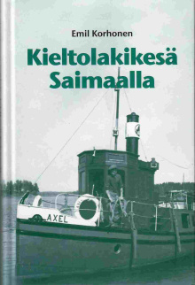 Emil Korhonen - Kieltolakikesä Saimaalla
