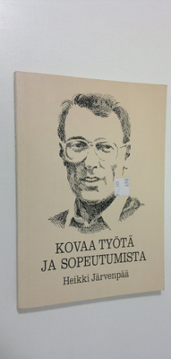 Heikki Järvenpää : Kovaa työtä ja sopeutumista