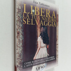 Eija Tarkiainen : Libera la tua : Natura selvaggia (signe... - pikkukuva 1