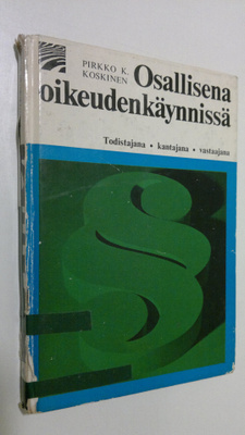 Pirkko K. Koskinen : Osallisena oikeudenkäynnissä