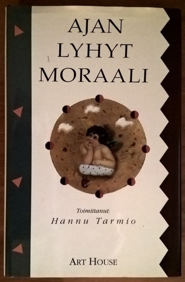 Hannu Tarmio (toim.): Ajan lyhyt moraali