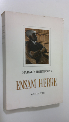 Harald Hornborg : Ensam herre : roman