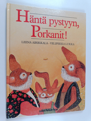 Leena Airikkala : Häntä pystyyn, Porkanit!