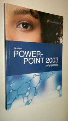 Alice Ojala : Power point 2003 : esitysgrafiikka