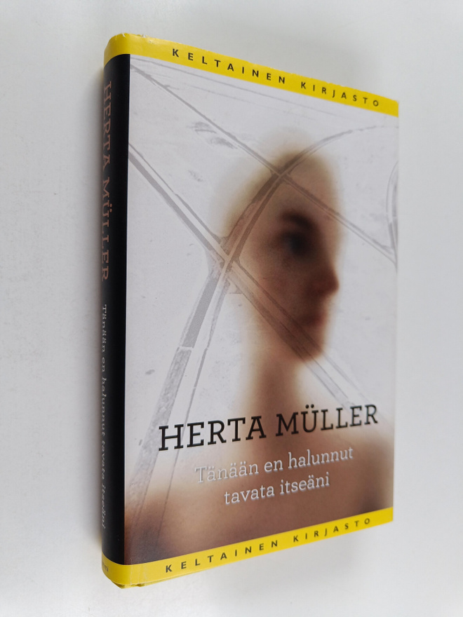 Herta Muller : Tänään en halunnut tavata itseäni