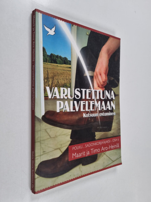 Maarit Aro-Heinilä : Varustettuna palvelemaan : kutsuun a...