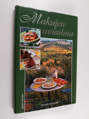 Michele Scicolone : Makujen maailma - Italia : ruokaohjei...
