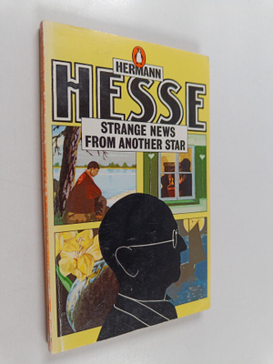 Hermann Hesse : Strange news from another star and other ...