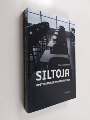 Mika Lamminpää : Siltoja : opettajan koronapäiväkirja