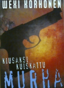 Wexi Korhonen - Kiusaksi kuiskattu murha
