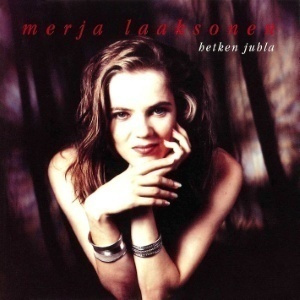 Merja Laaksonen - Hetken Juhla CD