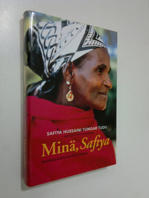 Safiya Hussaini Tungar Tudu : Minä, Safiya : nigerialaise...