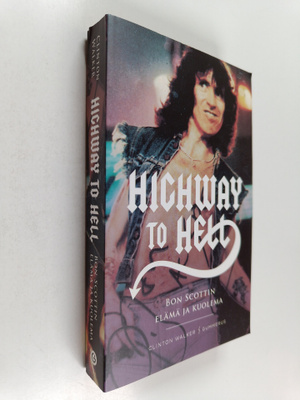Clinton Walker : Highway to hell : Bon Scottin elämä ja k...