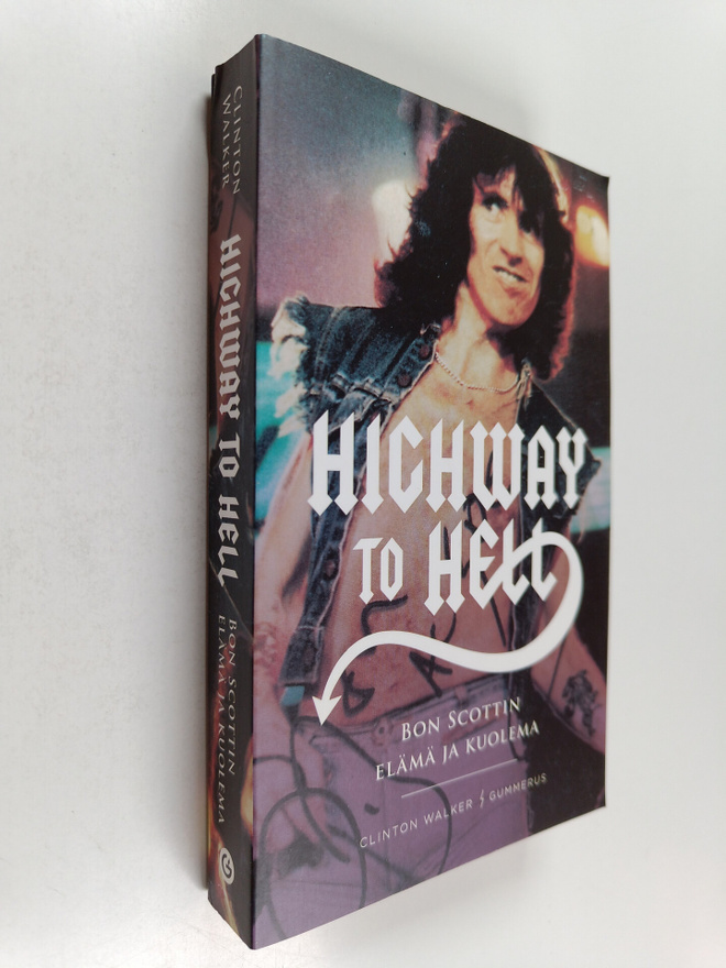 Clinton Walker : Highway to hell : Bon Scottin elämä ja k...