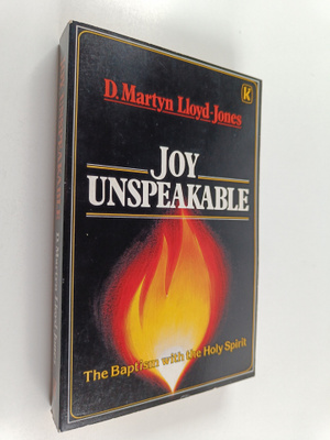 David Martyn Lloyd-Jones : Joy unspeakable : the Baptism ...
