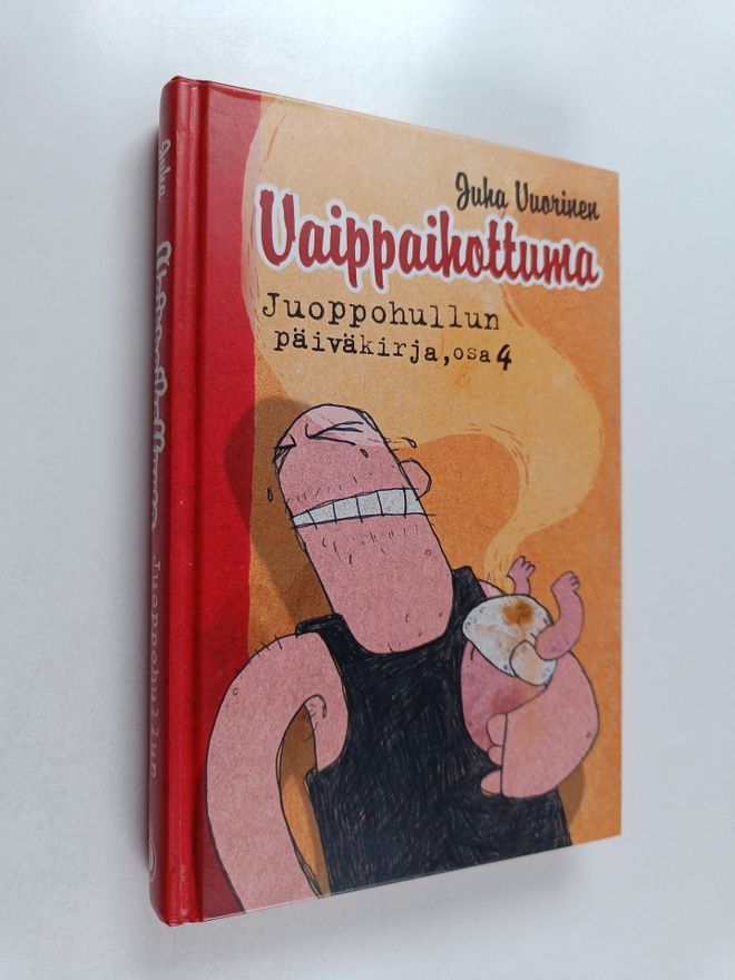 Juha Vuorinen : Juoppohullun päiväkirja Osa 4, Vaippaihot...