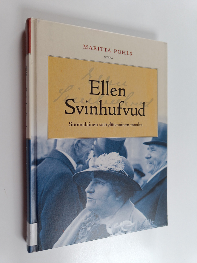 Maritta Pohls : Ellen Svinhufvud : suomalainen säätyläisn...