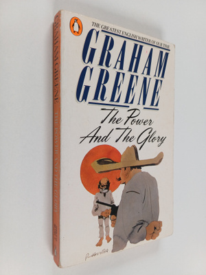 Graham Greene : The Power and the Glory