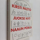 Kirsti Paltto : Juokse nyt naalin poika - pikkukuva 1
