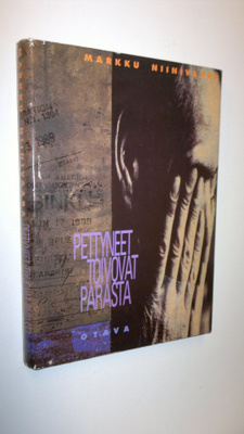 Markku Niinivaara : Pettyneet toivovat parasta