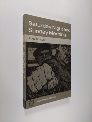 Alan Sillitoe : Saturday Night and Sunday Morning
