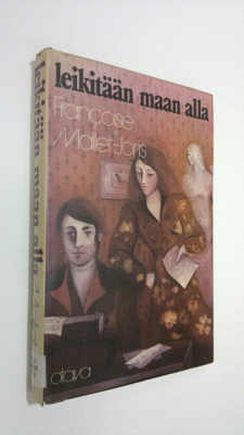 Francoise Mallet-Joris : Leikitään maan alla