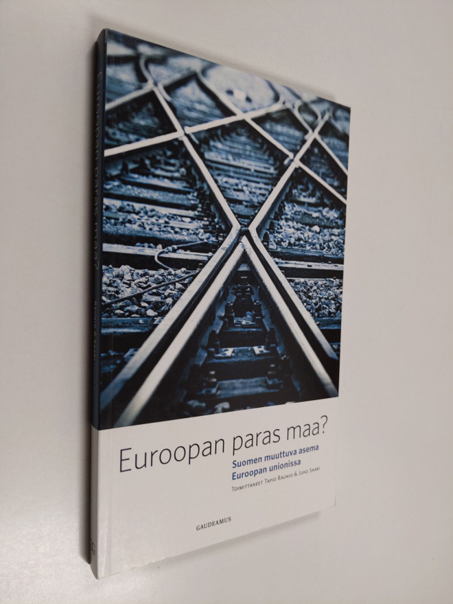 Tapio ym. (toim.) Raunio : Euroopan paras maa : Suomen mu...