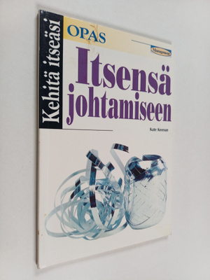 Kate Keenan : Kehitä itseäsi : Opas itsensä johtamiseen
