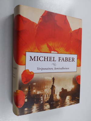 Michel Faber : Veripunainen, lumivalkoinen
