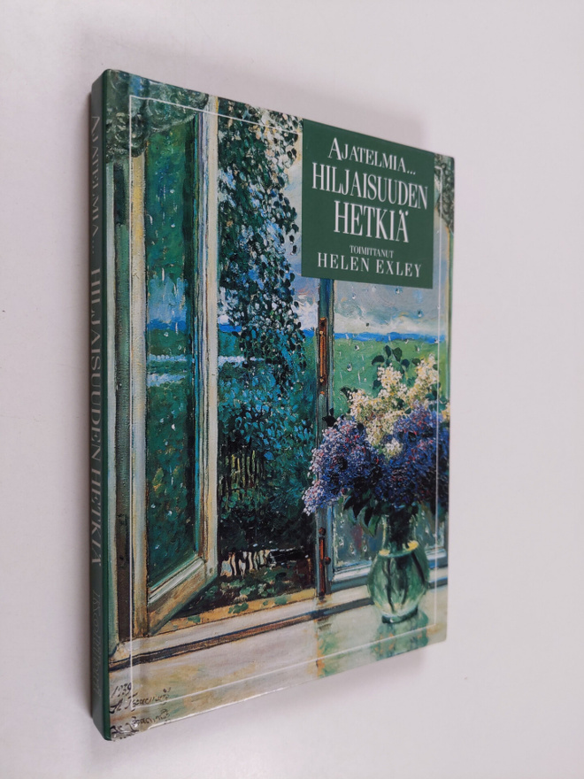 Helen (toim.) Exley : Ajatelmia : hiljaisuuden hetkiä