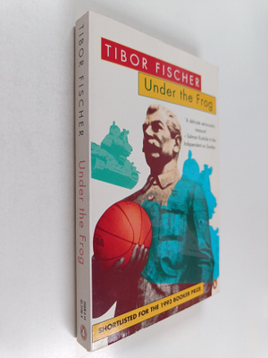 Tibor Fischer : Under the frog