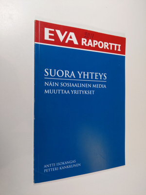 Antti Isokangas : Suora yhteys : näin sosiaalinen media m...