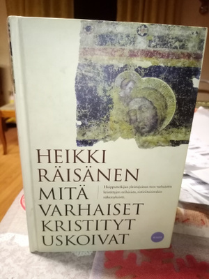 Räisänen : Mitä varhaiset kristityt uskoivat ( SIS POSTIKUL