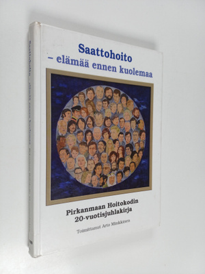 Arto (toim.) Minkkinen : Saattohoito - elämää ennen kuole...