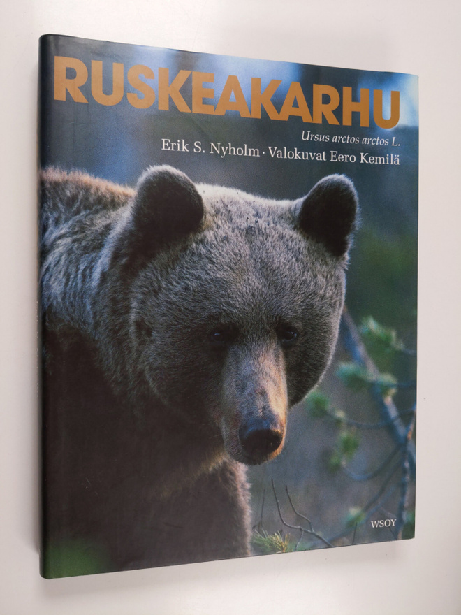 Erik S. Nyholm : Ruskeakarhu : (Ursus arctos arctos L)