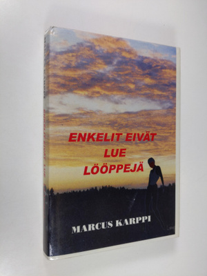 Marcus Karppi : Enkelit eivät lue lööppejä