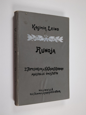 Kasimir Leino : Runoja : Z. Topeliuksen ja K.A. Tavastjer...