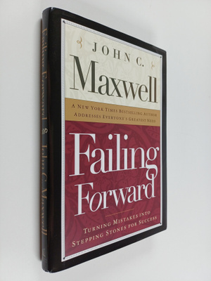 John C. Maxwell : Failing forward : turning mistakes into...
