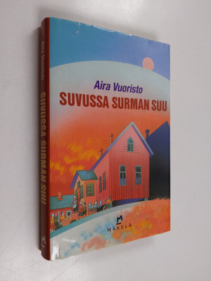 Aira Vuoristo : Suvussa surman suu : jännitysromaani
