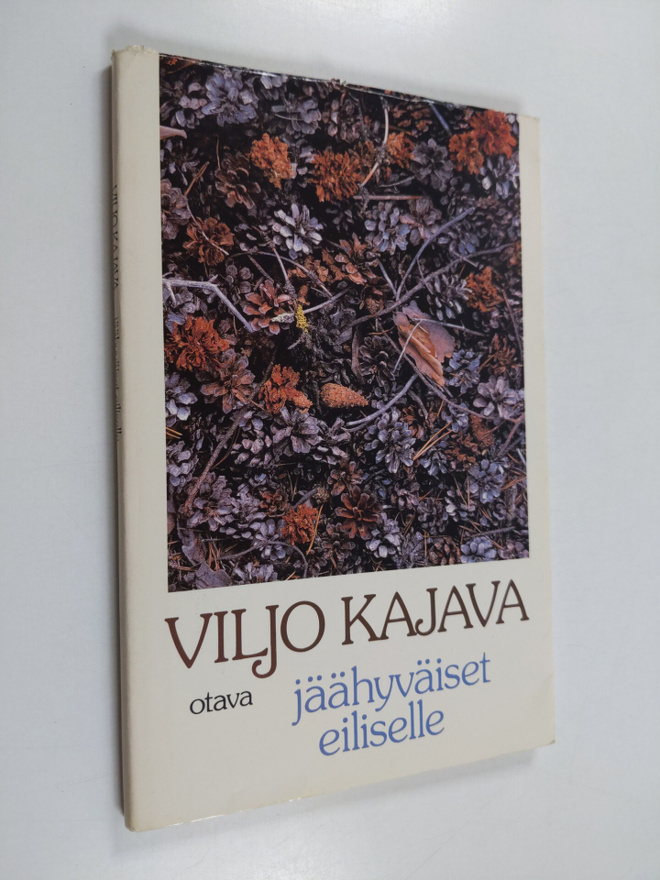 Viljo Kajava : Jäähyväiset eiliselle : runoja