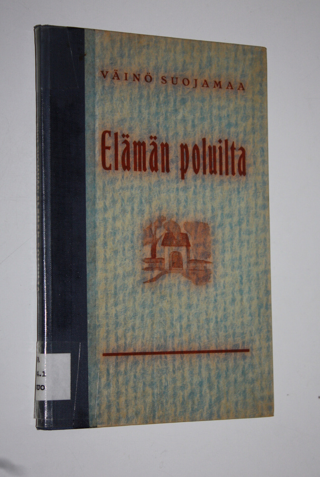 Väinö Suojamaa : Elämän poluilta