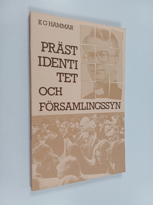 K. G. Hammar : Prästidentitet och församlingssyn : modell...